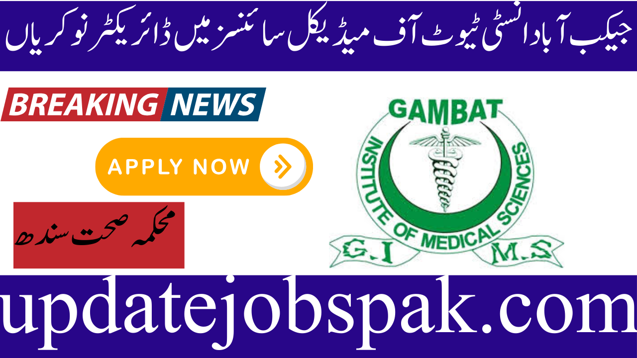 Director at Jacobabaad Institute of Medical Sciences Jobs 2024| Sindh Health Department